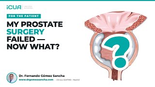 I Had Prostate Surgery and It Didn't Work. What Now?